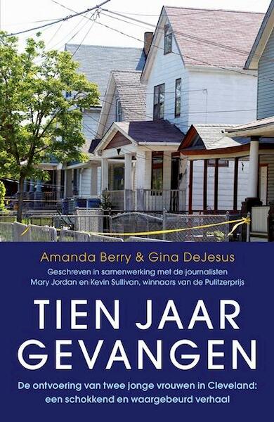 Tien jaar gevangen in een kelder - Amanda Berry, Gina DeJesus (ISBN 9789024568567)