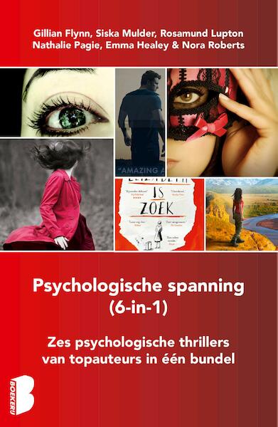 Psychologische spanning, 6-in-1-bundel - Gillian Flynn, Siska Mulder, Rosamund Lupton, Nathalie Pagie, Emma Healey, Nora Roberts (ISBN 9789402305043)