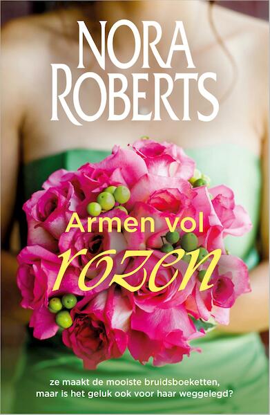 Armen vol rozen - Nora Roberts (ISBN 9789402750706)