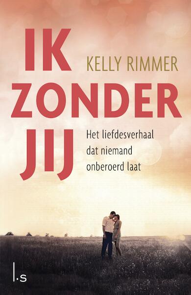 Ik zonder jij - Kelly Rimmer (ISBN 9789024569748)