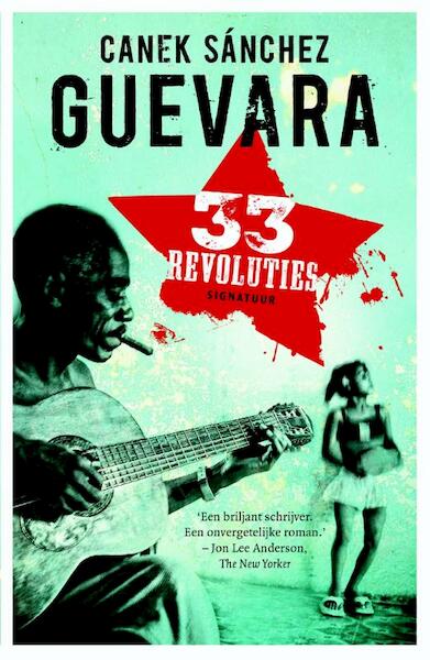 33 Revoluties - Canek Sánchez Guevara (ISBN 9789056725549)