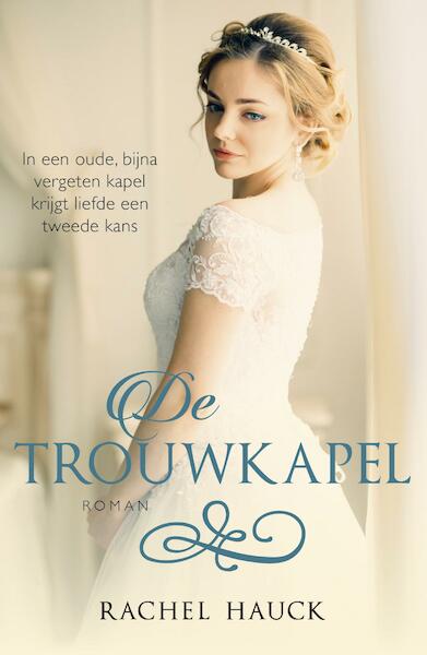 De trouwkapel - Rachel Hauck (ISBN 9789029726474)