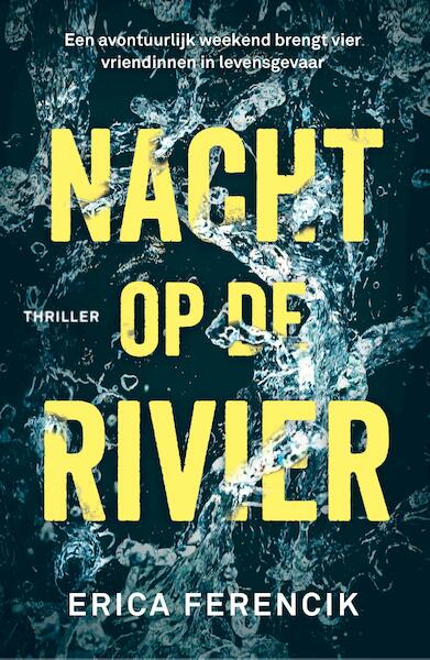 Nacht op de rivier - Erica Ferencik (ISBN 9789024576845)