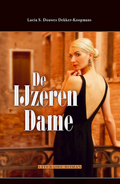 De IJzeren Dame - Lucia S. Douwes Dekker-Koopmans (ISBN 9789491535642)