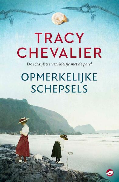 Opmerkelijke schepsels - Tracy Chevalier (ISBN 9789492086518)