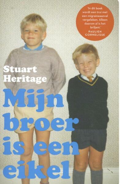 Mijn broer is een eikel - Stuart Heritage (ISBN 9789022335185)