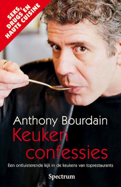 Keukenconfessies - A. Bourdain (ISBN 9789000366170)