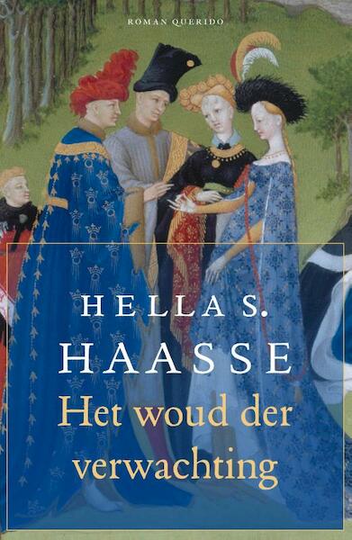 Het woud der verwachting - Hella S. Haasse (ISBN 9789021419848)