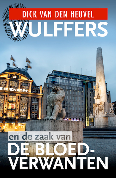 Wulffers en de zaak van de bloedverwanten - Dick van den Heuvel, Simon de Waal (ISBN 9789023959335)