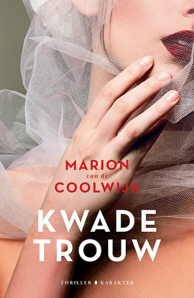 Kwade trouw - Marion van de Coolwijk (ISBN 9789045217932)