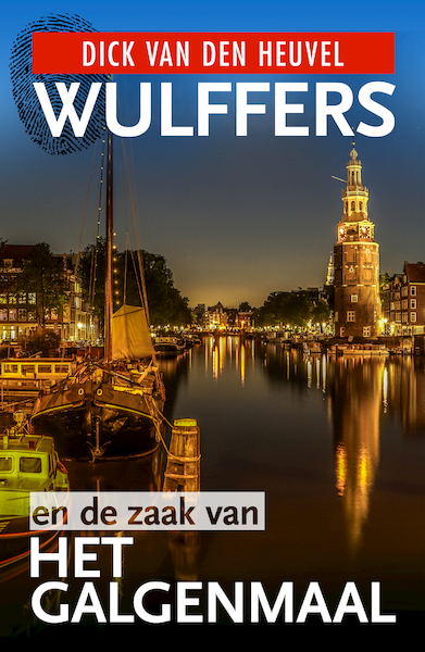 Wulffers en de zaak van het galgenmaal - Dick van den Heuvel (ISBN 9789023959700)