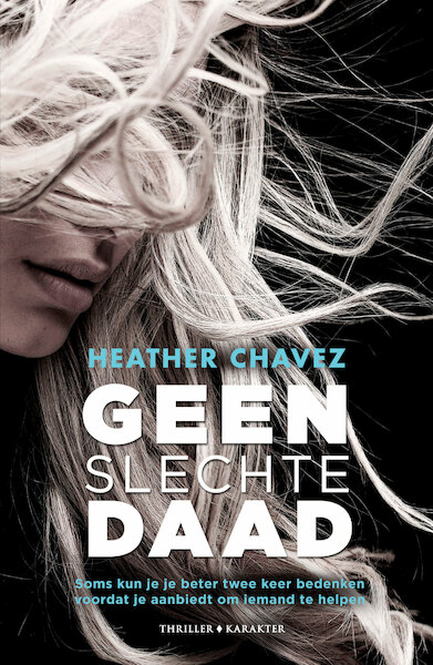 Geen slechte daad - Heather Chavez (ISBN 9789045216850)