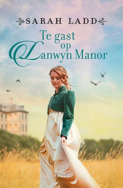 Te gast op Lanwyn Manor - Sarah Ladd (ISBN 9789029729437)