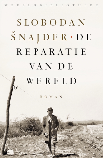 De reparatie van de wereld - Slobodan Šnajder (ISBN 9789028450462)