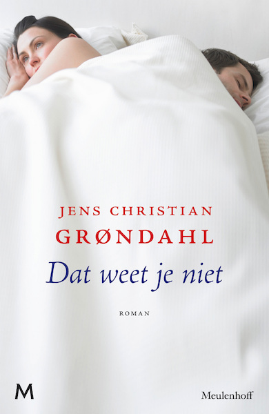 Dat weet je niet - Jens Christian Grøndahl (ISBN 9789029087094)