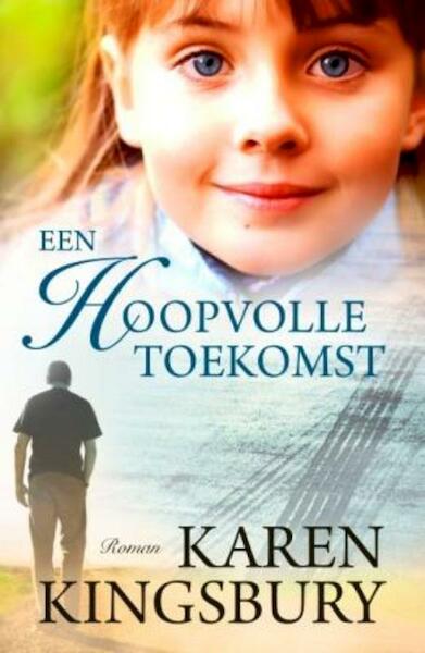 Een hoopvolle toekomst - Karen Kingsbury (ISBN 9789029795951)