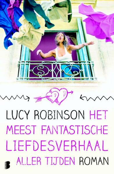 Het meest fantastische liefdeverhaal aller tijden - Lucy Robinson (ISBN 9789460231964)
