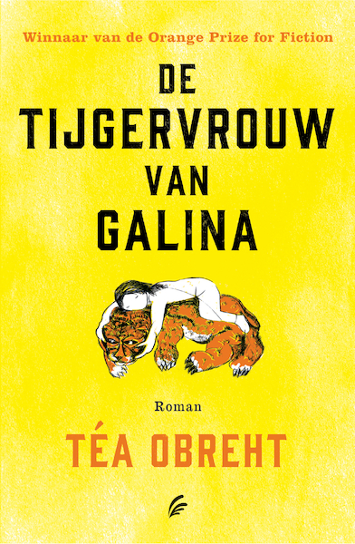 De tijgervrouw van Galina - Téa Obreht (ISBN 9789044961287)