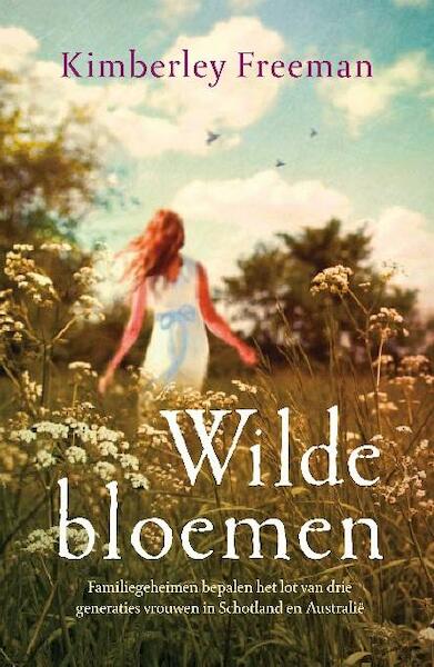 Wilde bloemen - Kimberley Freeman (ISBN 9789032513283)
