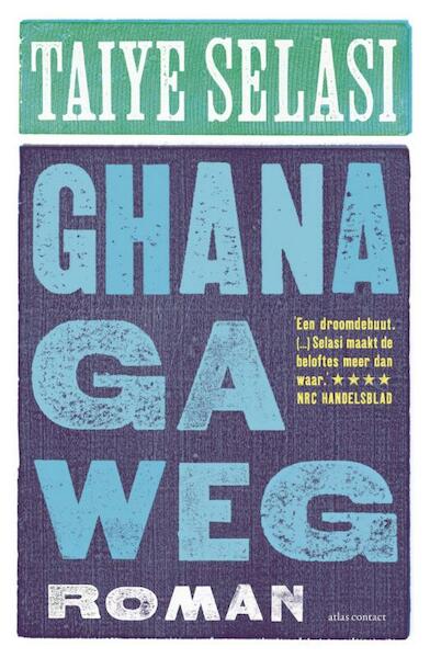 Ghana ga weg - Taiye Selasi (ISBN 9789025435882)