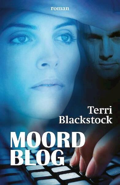 Moordblog, in het maanlicht deel 1 - Terri Blackstock (ISBN 9789029721837)