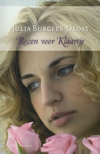 Rozen voor Klaartje - Julia Burgers-Drost (ISBN 9789020531190)