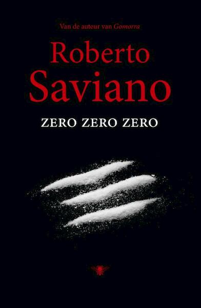 Zero zero zero - Roberto Saviano (ISBN 9789023483502)