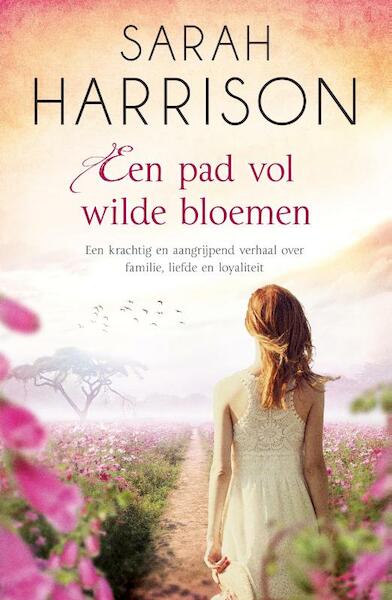 Een pad vol wilde bloemen - Sarah Harrison (ISBN 9789000333660)