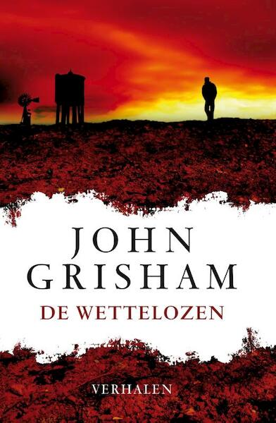 De wettelozen - John Grisham (ISBN 9789044974324)