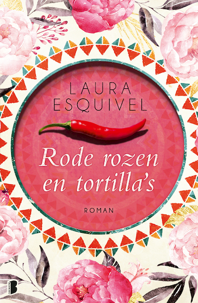 Rode rozen en tortilla's - Laura Esquivel (ISBN 9789460239137)