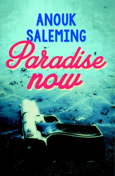 Paradise now - Anouk Saleming (ISBN 9789025113483)