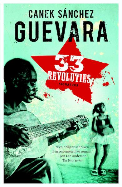 33 Revoluties - Canek Sánchez Guevara (ISBN 9789044975017)