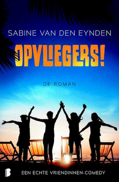 Opvliegers, de roman - Sabine van den Eynden (ISBN 9789022580134)