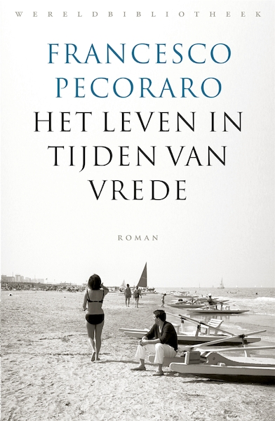 Het leven in tijden van vrede - Francesco Pecoraro (ISBN 9789028426986)