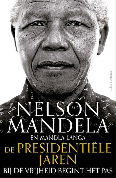 De presidentiële jaren - Nelson Mandela, Mandla Langa (ISBN 9789045031491)