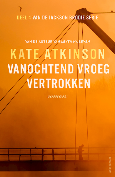 Vanochtend vroeg vertrokken - Kate Atkinson (ISBN 9789025440282)