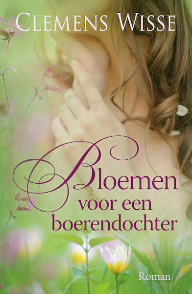 Bloemen voor een boerendochter - Clemens Wisse (ISBN 9789020542660)