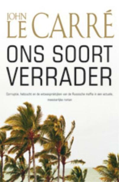 Ons soort verrader - John Le Carre (ISBN 9789021804361)