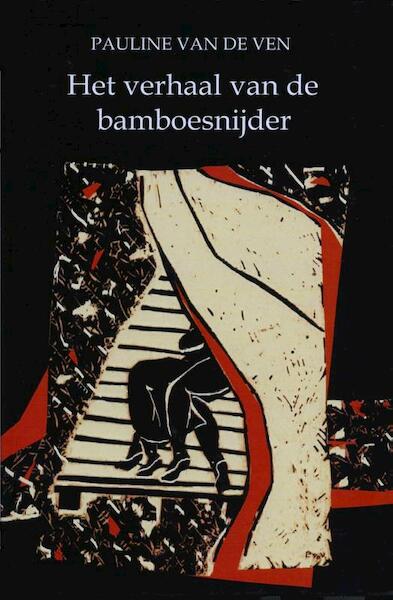 Het verhaal van de bamboesnijder - Pauline van de Ven (ISBN 9789086410538)