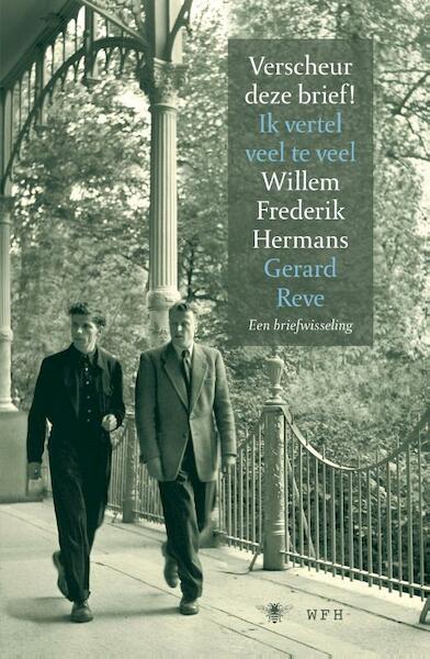 Verscheur deze brief Ik vertel veel te veel - Willem Frederik Hermans, Gerard Reve (ISBN 9789023454656)