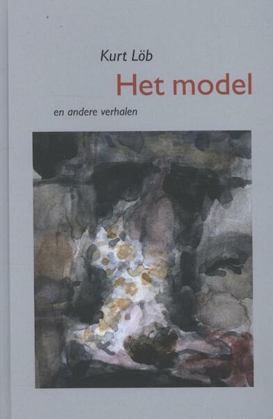 Het model en andere verhalen - Kurt Lob (ISBN 9789086050093)