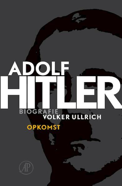 Adolf Hitler deel 1 De jaren van opkomst 1889 - 1939 - Volker Ullrich (ISBN 9789029589536)