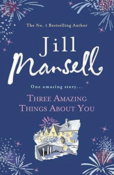 Three Amazing Things About You - Jill Mansell (ISBN 9781472208859)