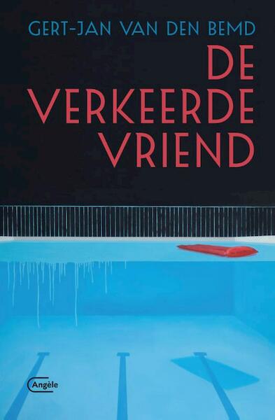 De verkeerde vriend - Gert-Jan van den Bemd (ISBN 9789022334966)
