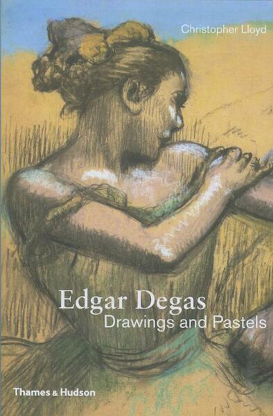 Edgar Degas: Drawings and Pastels - Christopher Lloyd (ISBN 9780500093818)