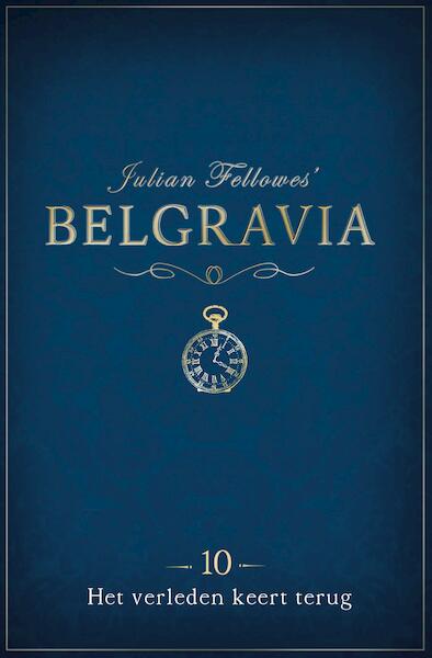 Belgravia Episode 10 - Het verleden keert terug - Julian Fellowes (ISBN 9789044975710)