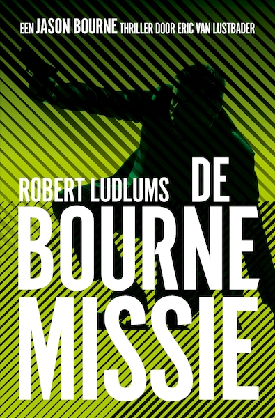De Bourne Missie - Robert Ludlum, Eric van Lustbader (ISBN 9789024532957)