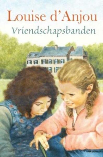 Vriendschapsbanden - Louise d Anjou (ISBN 9789020530780)