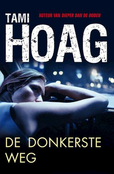 De donkerste weg - Tami Hoag (ISBN 9789044338850)