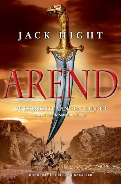 De Saladin trilogie / 1 Arend - De geboorte van een krijger - Jack Hight (ISBN 9789045201290)